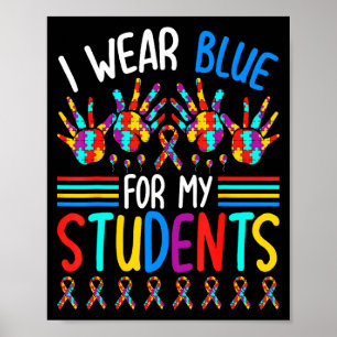 Ich trage Blau für meine Schüler Autismus-Bewussts Poster