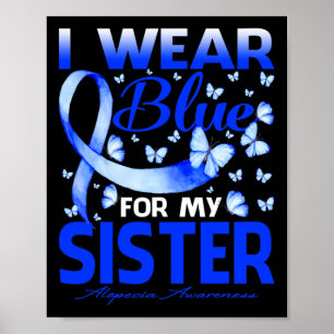 Ich trage Blau für meine Schwester Alopezie Awaren Poster