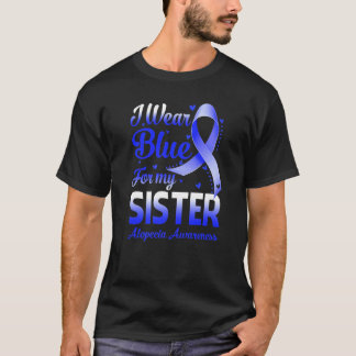Ich trage Blau für meine Schwester Alopezie Awaren T-Shirt