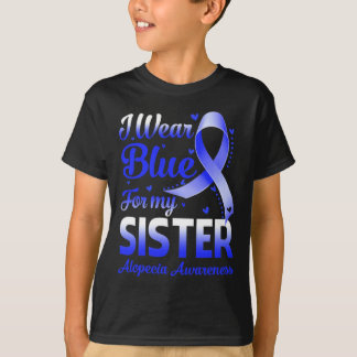 Ich trage Blau für meine Schwester Alopezie Bewuss T-Shirt