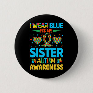 Ich trage Blau für meine Schwester Autismus-Bewuss Button