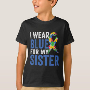 Ich trage Blau für meine Schwester-Autismus-Bewuss T-Shirt