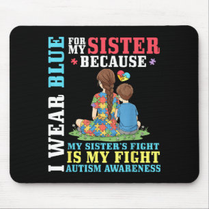 Ich trage Blau für meine Schwester Autismussensibi Mousepad