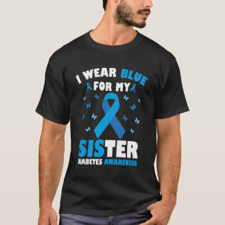 Ich trage Blau für meine Schwester Diabetes Awaren T-Shirt