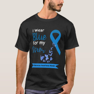 Ich trage Blau für meine Schwester Diabetes Warrio T-Shirt
