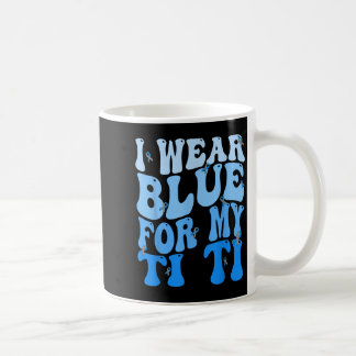 Ich trage Blau für meine Ti Ti Blue Ribbon Diabete Kaffeetasse