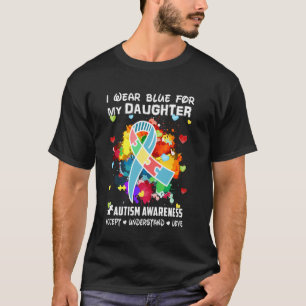 Ich trage Blau für meine Tochter Akzeptieren Verst T-Shirt