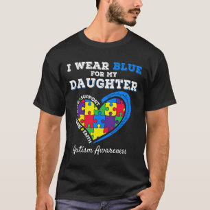 Ich trage Blau für meine Tochter Autismus Awarenes T-Shirt
