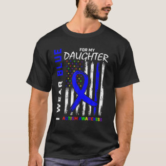 Ich trage Blau für meine Tochter Autismus Bewussts T-Shirt