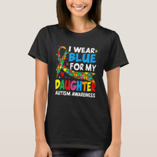 Ich trage Blau für meine Tochter Cool Autism Awar T-Shirt