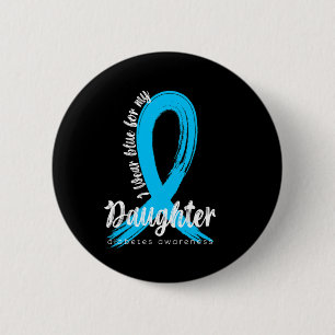Ich trage Blau für meine Tochter Diabetes Awarenes Button