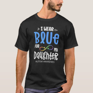 Ich trage Blau für meine Tochter Mama Autismus Bew T-Shirt
