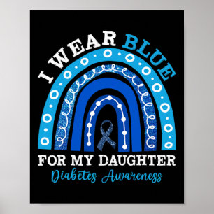 Ich trage Blau für meine Tochter T1d Typ 1 Diabete Poster