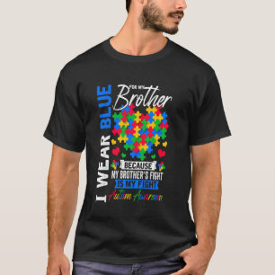 Ich trage Blau für meinen Bruder Autism Awareness T-Shirt