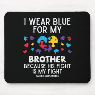 Ich trage Blau für meinen Bruder, kämpfe für Autis Mousepad