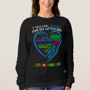 Ich trage Blau für meinen kleinen Sohn Autismus Be Sweatshirt