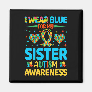 Ich trage Blau für meinen Schwester-Autismus-Bewus Magnet