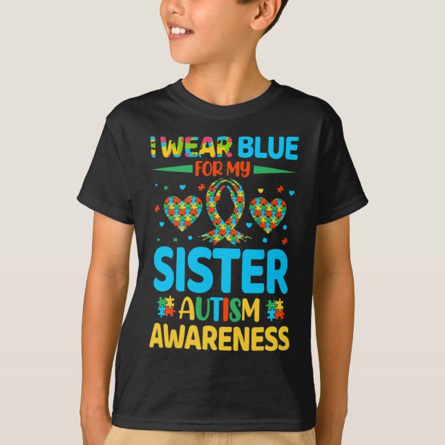 Ich trage Blau für meinen Schwester-Autismus-Bewus T-Shirt (Vorderseite)