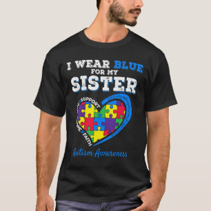 Ich trage Blau für meinen Schwester-Autismus-Bewus T-Shirt