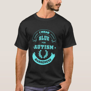 Ich trage Blau für meinen Sohn Autismus-Bewusstsei T-Shirt