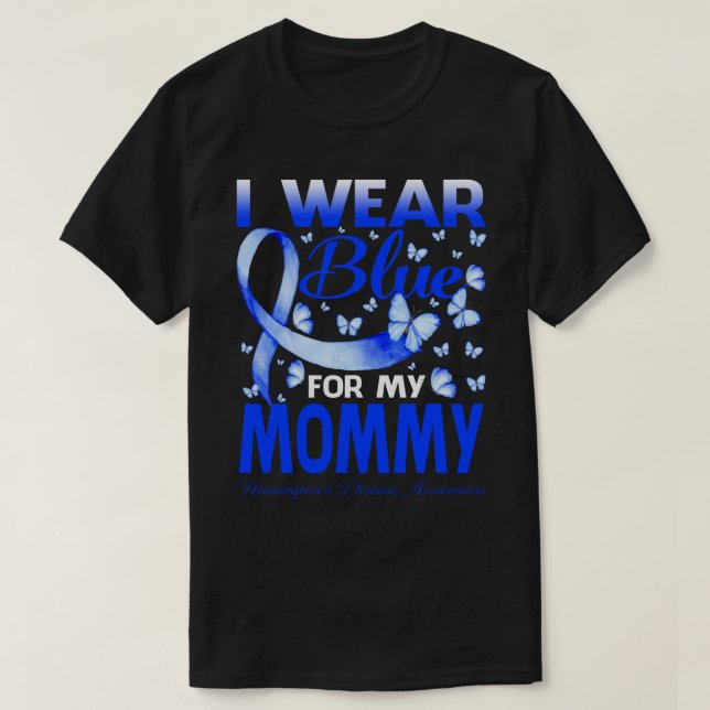 Ich trage Blau wegen meiner MOMMY Huntington-Krank T-Shirt (Design vorne)