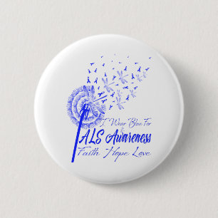 Ich trage Blue für ALS Awareness Fath Hope Liebe Button