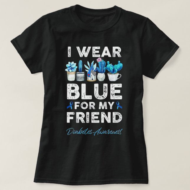Ich trage Blue für meinen Freund Diabetes Awarenes T-Shirt (Design vorne)