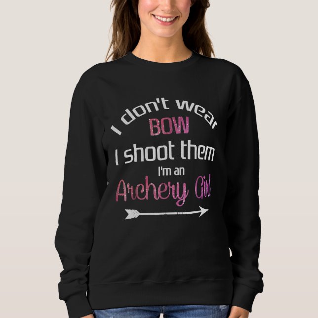 Ich trage Bogen, wenn ich ihnen ein Bogenmädchen s Sweatshirt (Vorderseite)