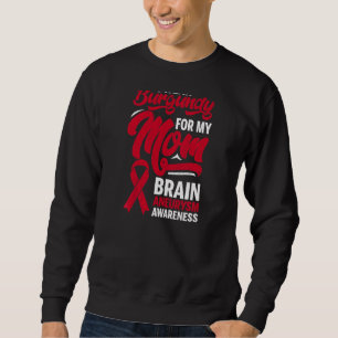 Ich trage Burgund für Mama Gehirnaneurysma Awarene Sweatshirt