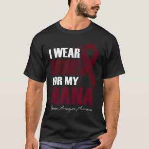 Ich trage Burgund für mein Nana-Gehirn Aneurysma A T-Shirt