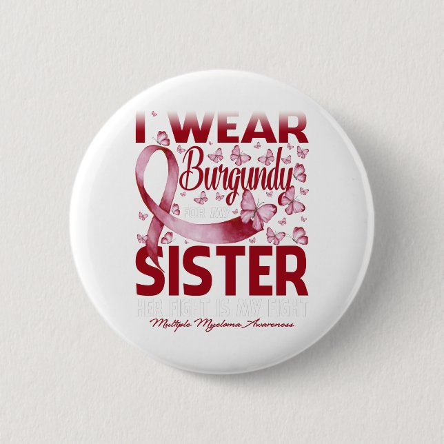 Ich trage Burgund für mein Schwester-Multiples Mye Button (Vorderseite)
