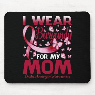 Ich trage Burgund für meine Mama Gehirnaneurysma A Mousepad