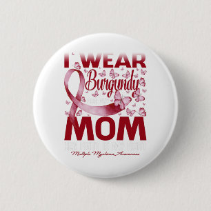 Ich trage Burgund für meine Mama Multiples Myelom Button