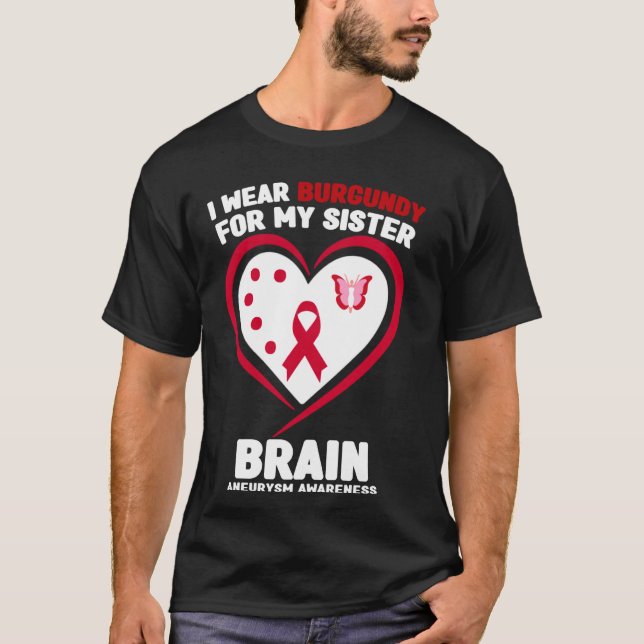 Ich trage Burgund für meine Schwester Brain Aneury T-Shirt (Vorderseite)