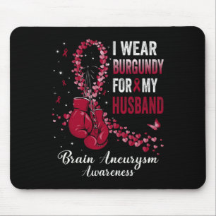Ich trage Burgundy für mein Ehemann Gehirnaneurysm Mousepad