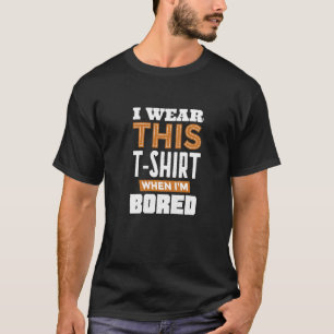 Ich trage das, wenn mir langweilige Freinds langwe T-Shirt