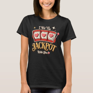 Ich trage den Jackpot mit deiner Liebe Jackpot-Spi T-Shirt