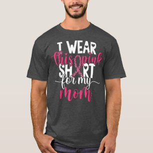 Ich trage dieses Rosa für meine Mama Brustkrebs-Be T-Shirt