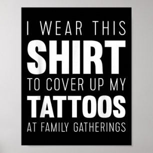 Ich trage dieses Shirt, um meine Tattoos lustig zu Poster