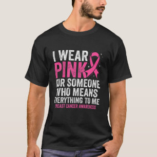 Ich trage eine rosa Schleife für jemanden, der all T-Shirt