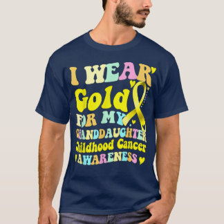 Ich trage Gold für meine Enkelin Kinderkrebs T-Shirt