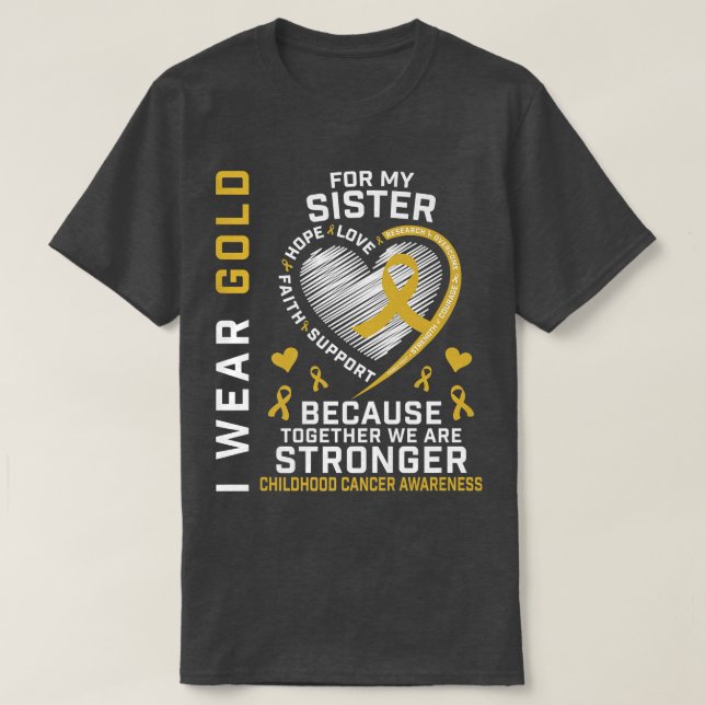 Ich trage Gold für meine Schwester, die mir das Be T-Shirt (Design vorne)