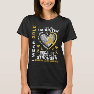 Ich trage Gold für meine Tochter Kindheitskrebs El T-Shirt