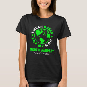 Ich trage GREEN für meine MAMA TRAUMATIC BRAIN INJ T-Shirt
