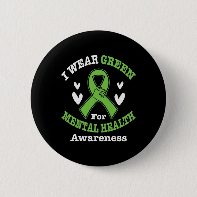 Ich trage Green für Mental Health Awareness Monat  Button (Vorderseite)