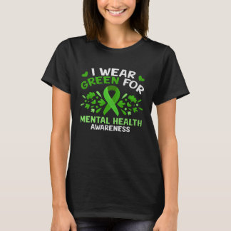 Ich trage Green für Mental Health Awareness Month T-Shirt