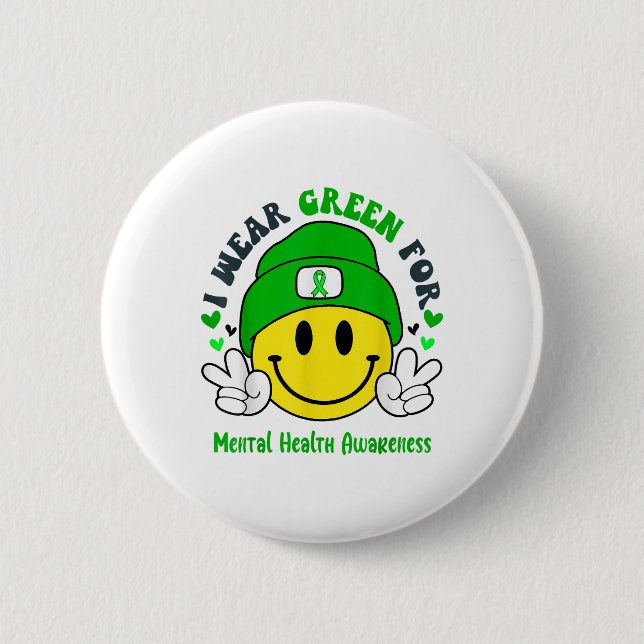 Ich trage Grün für das Bewusstsein für psychische  Button (Vorderseite)