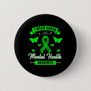 Ich trage Grün für das Bewusstsein für psychische Button