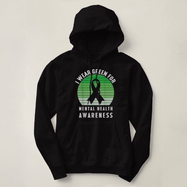 Ich trage Grün für das Bewusstsein für psychische  Hoodie (Design vorne)