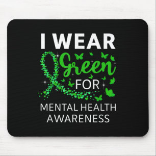 Ich trage Grün für das Bewusstsein für psychische Mousepad